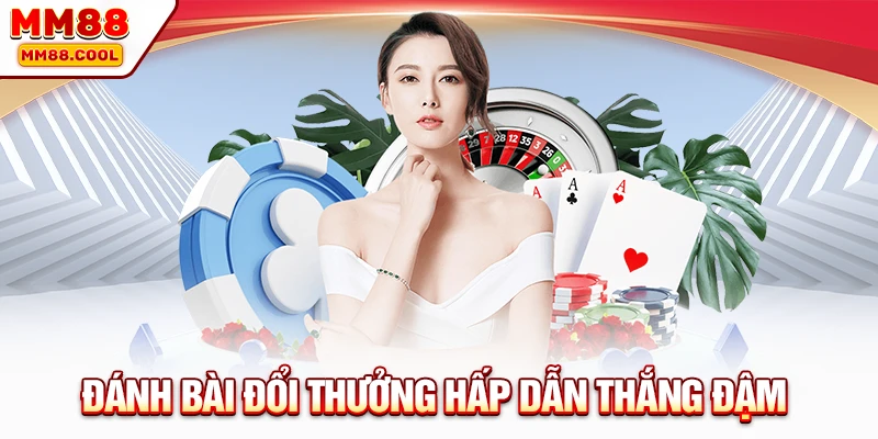 Đánh bài đổi thưởng hấp dẫn thắng đậm