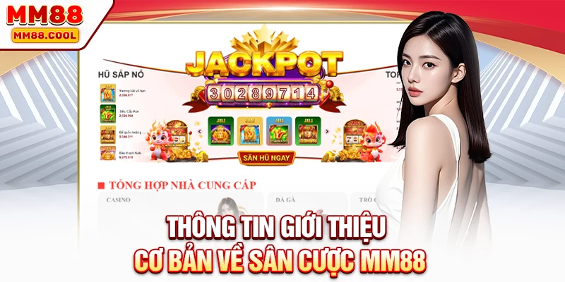 Thông tin giới thiệu cơ bản về sân cược MM88