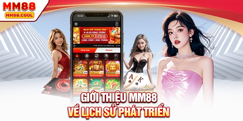 Giới thiệu MM88 về lịch sử phát triển