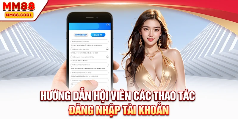Hướng dẫn hội viên các thao tác đăng nhập tài khoản