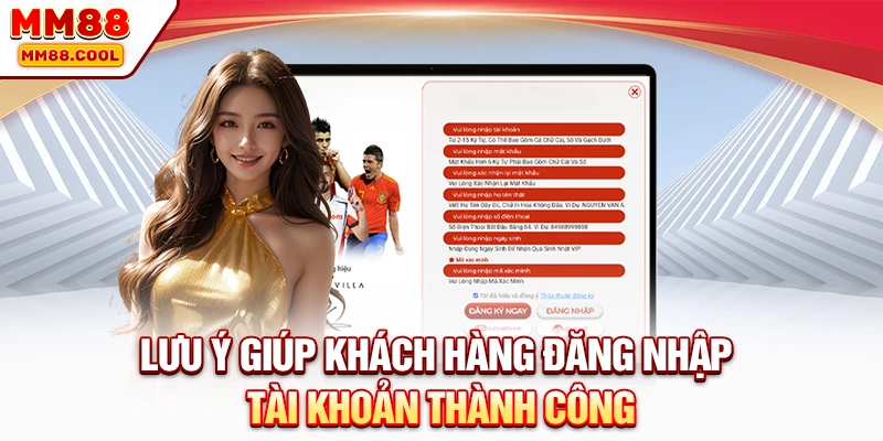 Lưu ý giúp khách hàng đăng nhập tài khoản thành công